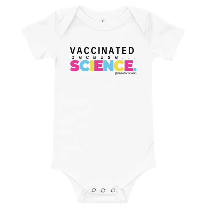 Vaccinated Because Science Baby Onesie - White product image (1)