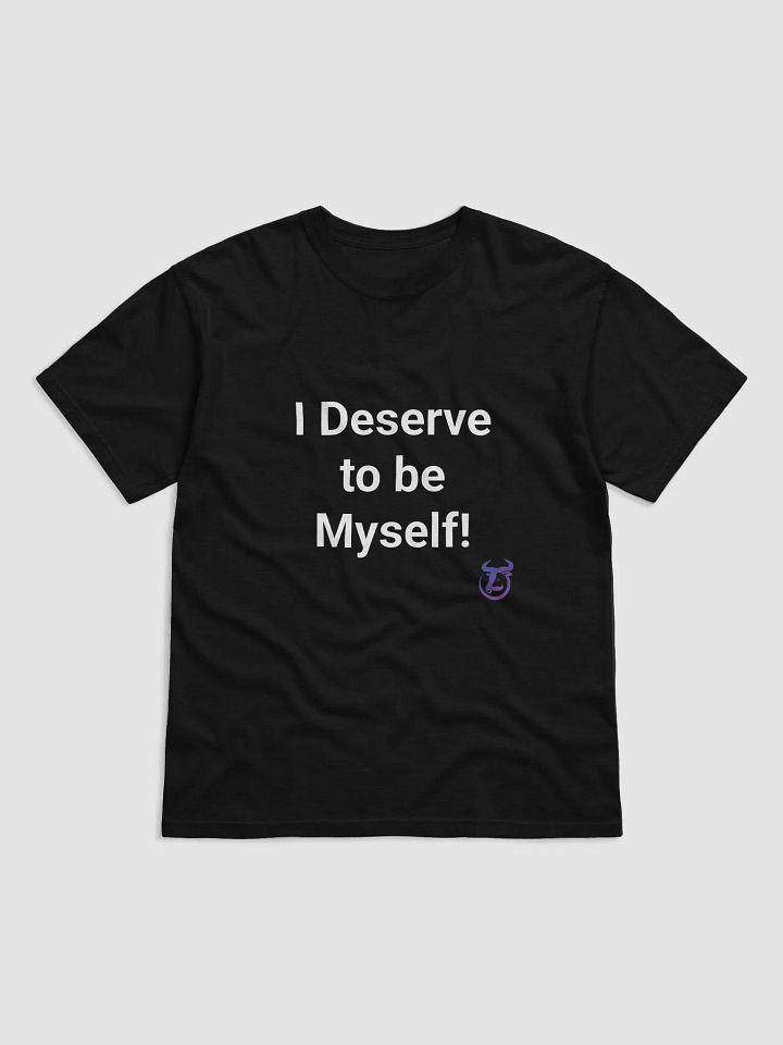 I Deserve to be Myself T-Shirt product image (1)