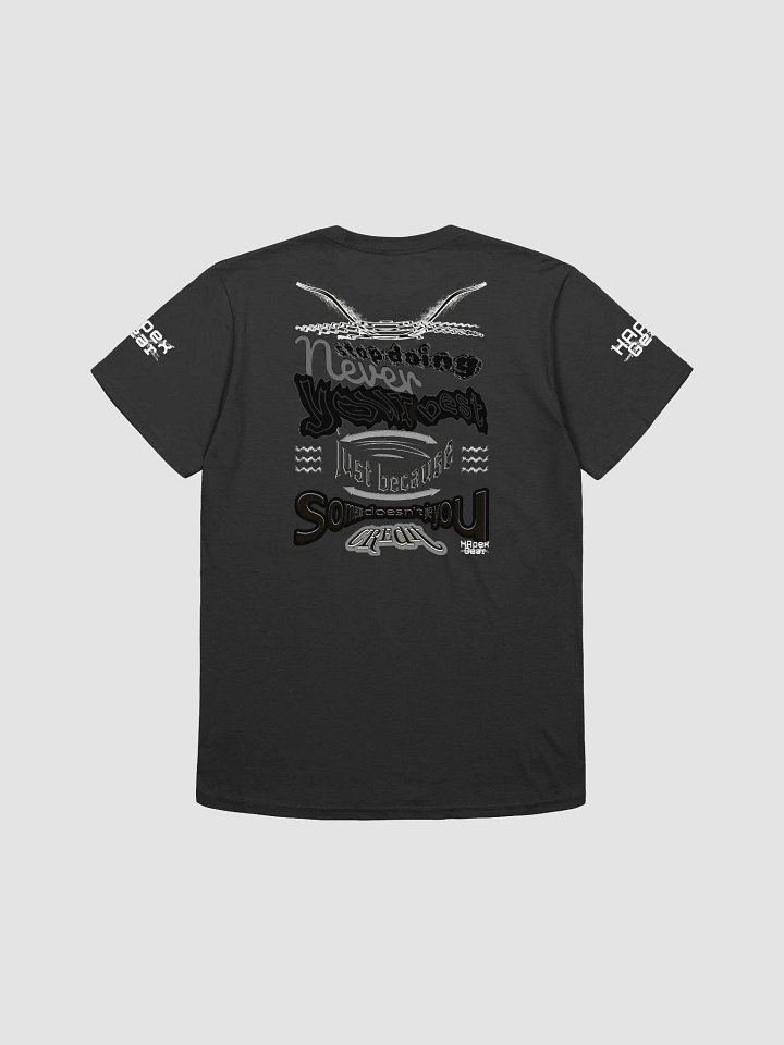 Never stop doing your best just because someone doesn't give you credit. - Unisex Softstyle T-Shirt - With HApex Gear Black Logo product image (2)