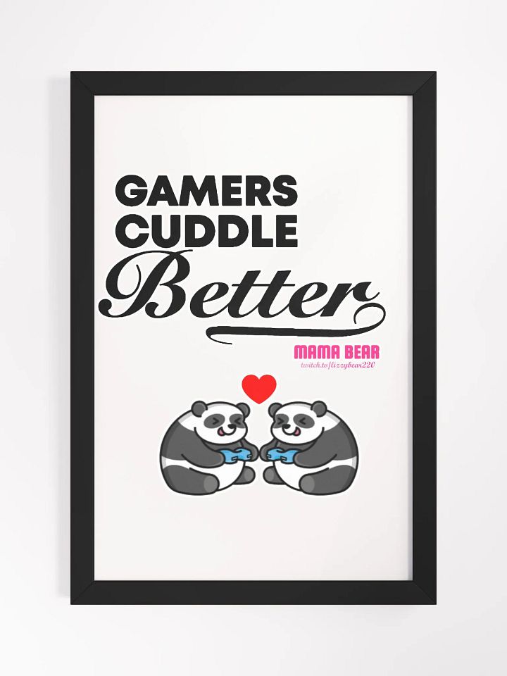 Gamers Cuddle Better Framed Poster product image (1)