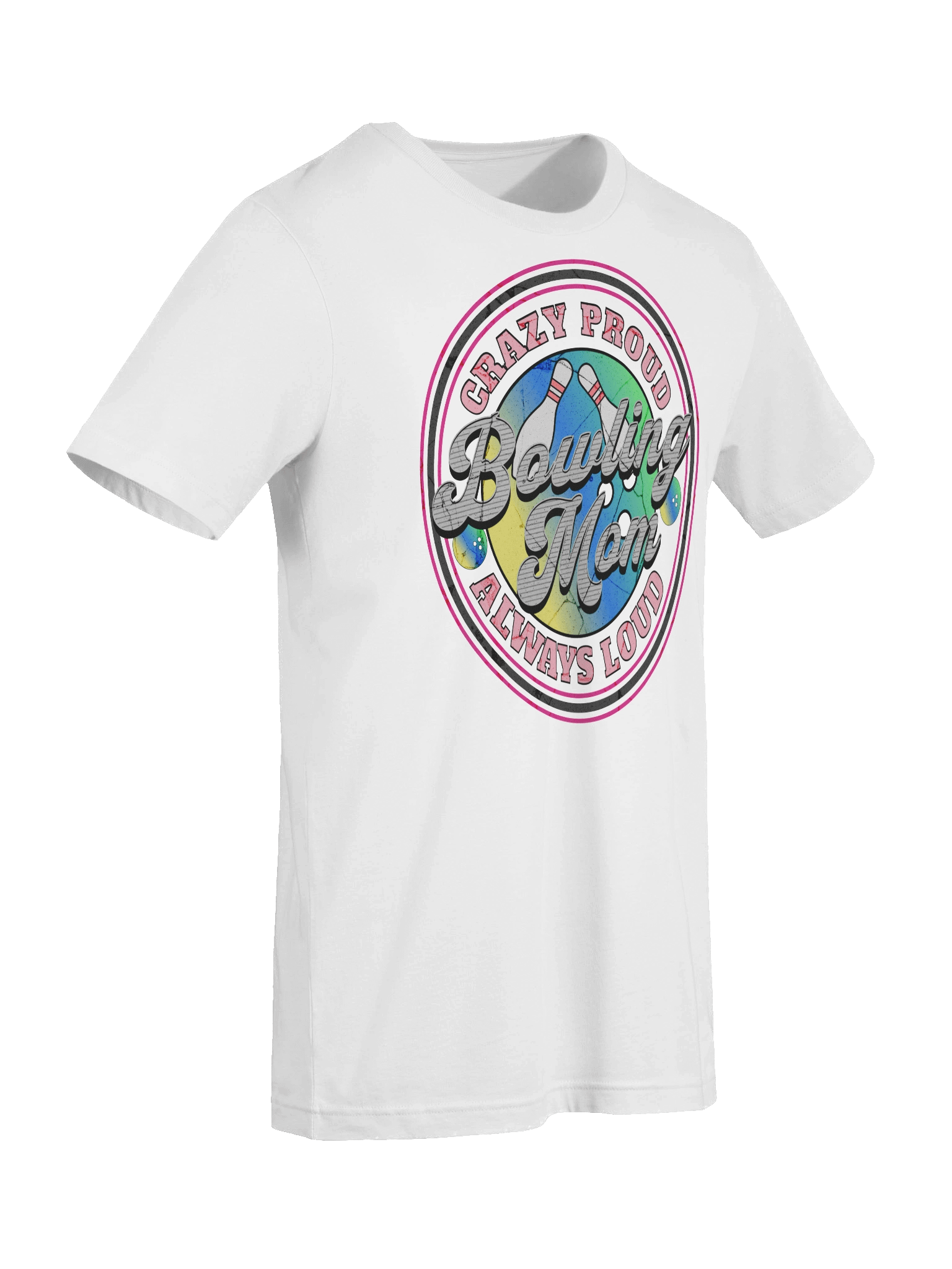 Bowling Mom Crazy Proud Always Loud T-Shirt product image (33)