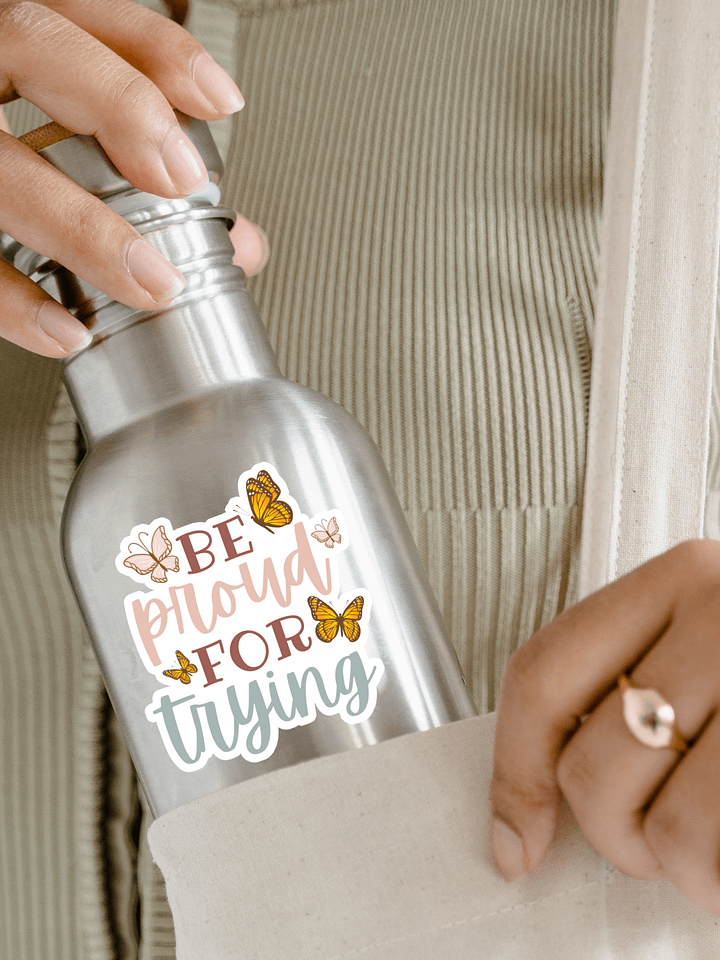 Be Proud for Trying Sticker product image (1)
