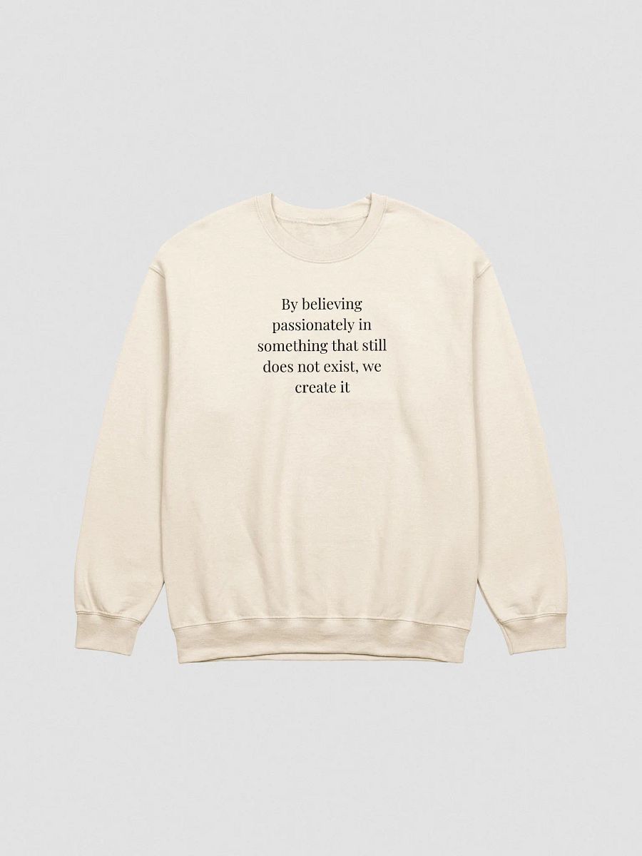 Believing Passionately Embroidered Sweatshirt – Cozy Inspirational Apparel for Dreamers & Creators | Motivational Quote Design product image (2)