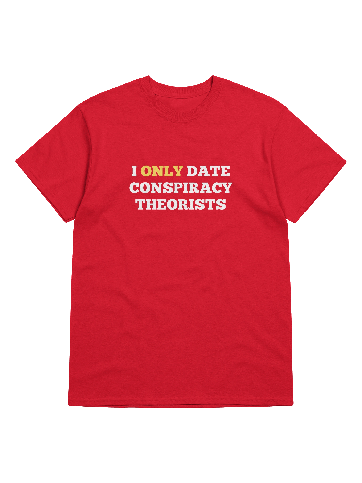 I Only Date Conspiracy Theorists product image (41)