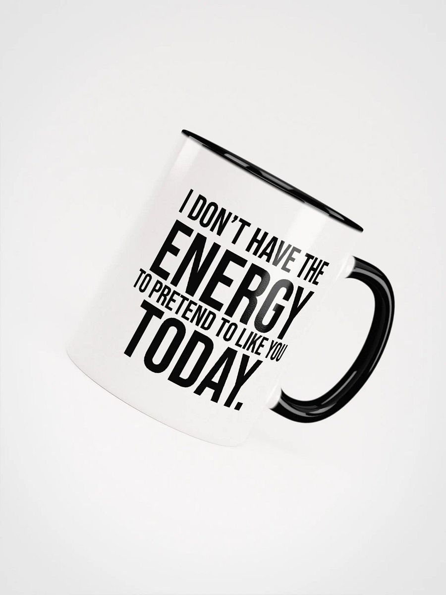 I Don't Have The Energy (Black Handle Mug) product image (4)