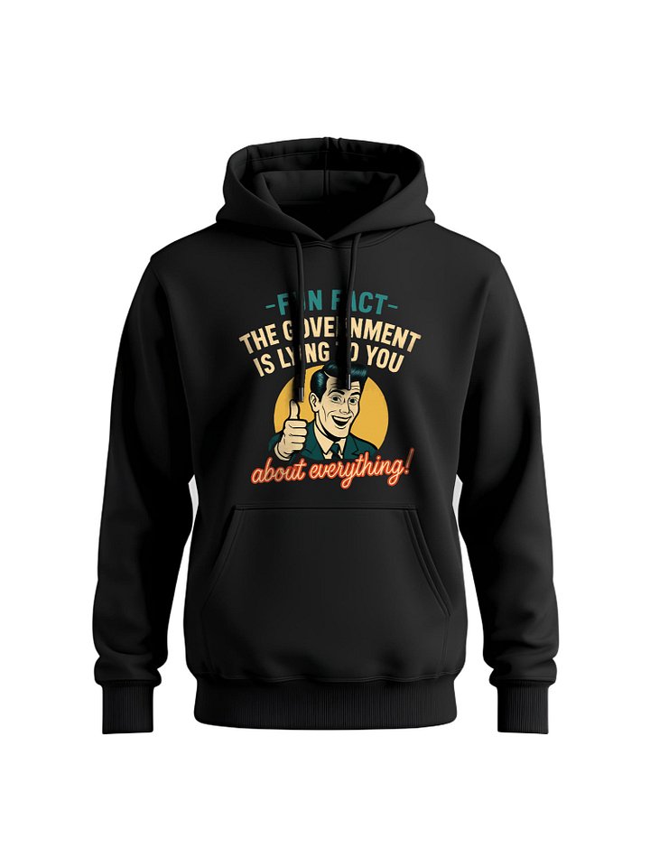 FUN FACT: Government LIES Hoodie - Funny Conspiracy Theory Sweatshirt, Humorous Political Statement, Sarcastic Apparel Gift product image (1)