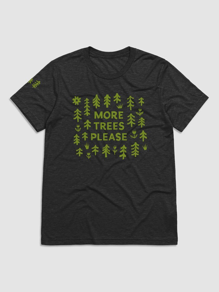 More Trees Please T-Shirt product image (4)