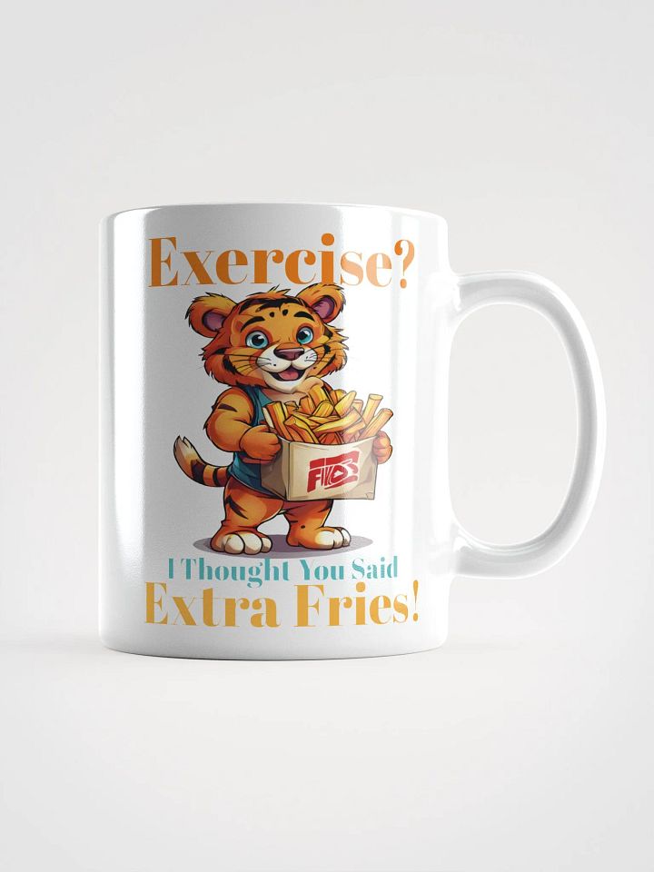 Exercise? I Thought You Said Extra Fries – Unique Funny White Glossy Mug Printed on Both Sides | Cute Tiger with Fries Design product image (1)