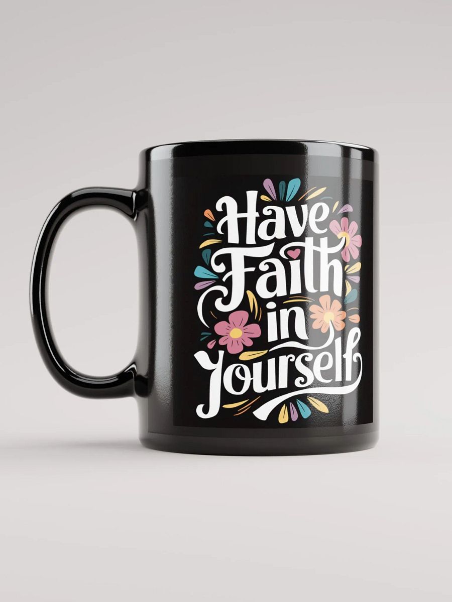 "Have Faith in Yourself" Floral #Motivational Mug - Black product image (6)