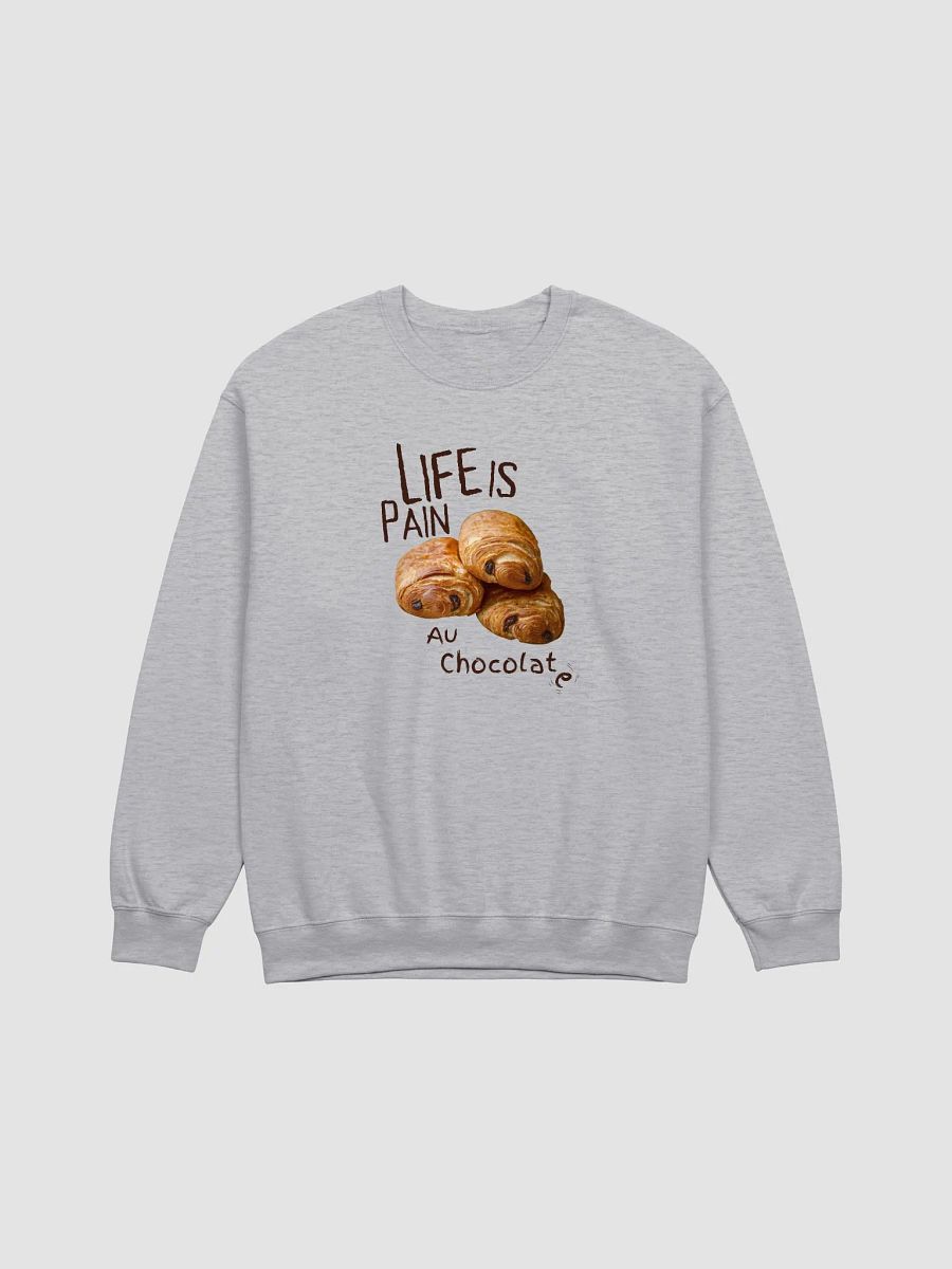 Life is Pain au Chocolate Sweatshirt product image (1)