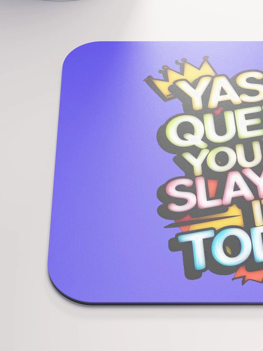 Yass Queen You're Slaying It Today! (H003) product image (6)