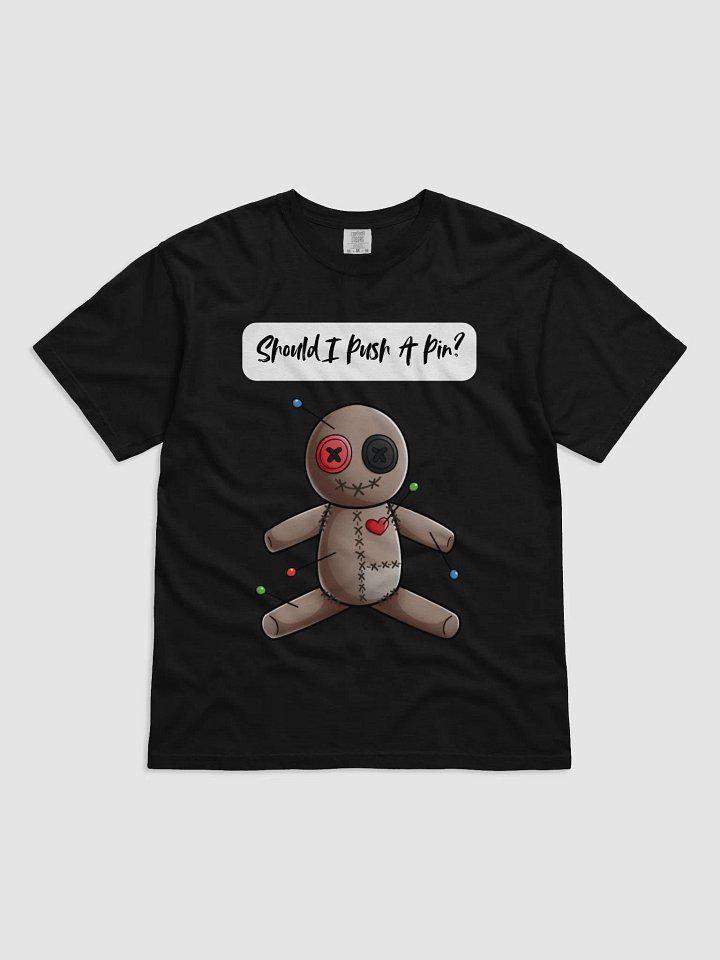 "Should I Push a Pin?" Voodoo Doll T-Shirt product image (6)