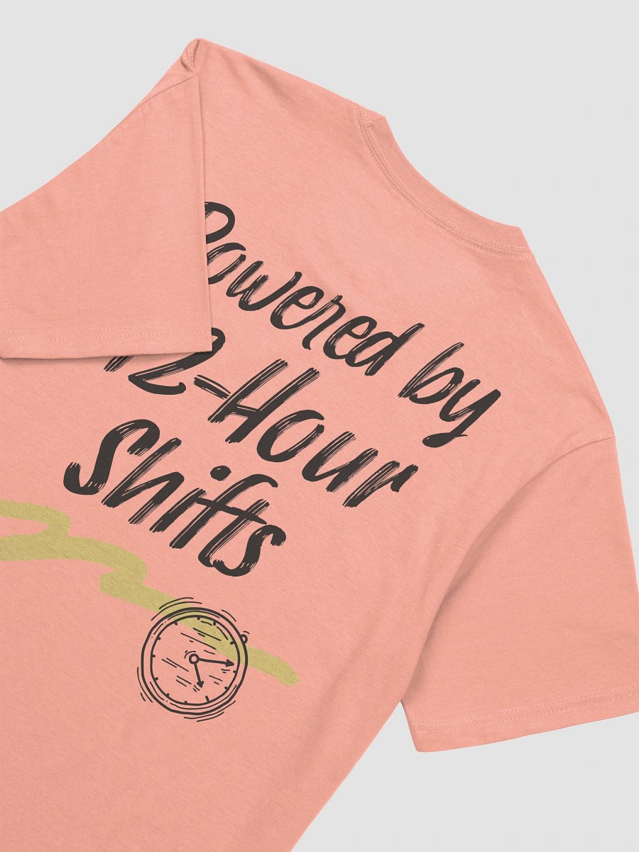 Powered by 12-Hour Shifts T-Shirt product image (27)