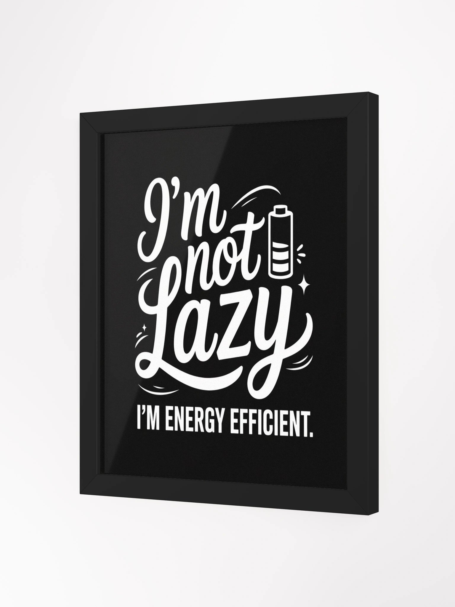 I'm not Lazy I'm Energy Efficient Framed Matte Wall Art Canvas product image (4)