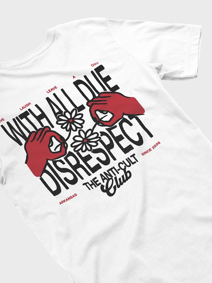 With All Due Disrespect Tee (white) product image (1)