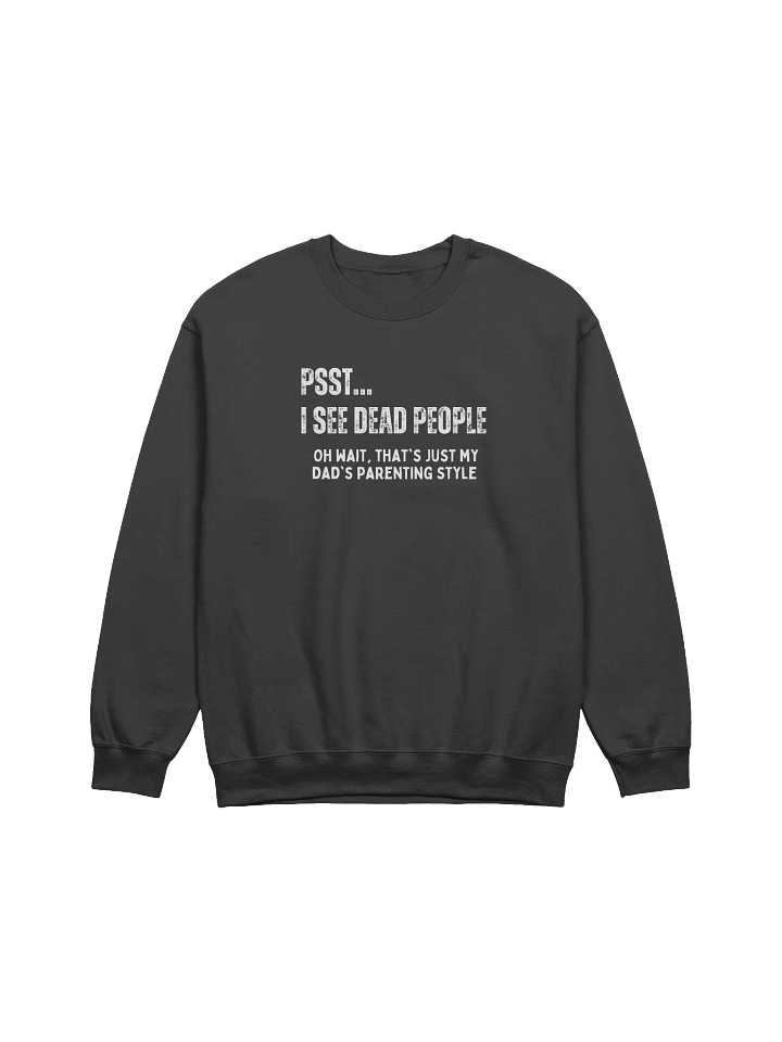 Psst... I See Dead People Sweatshirt product image (1)