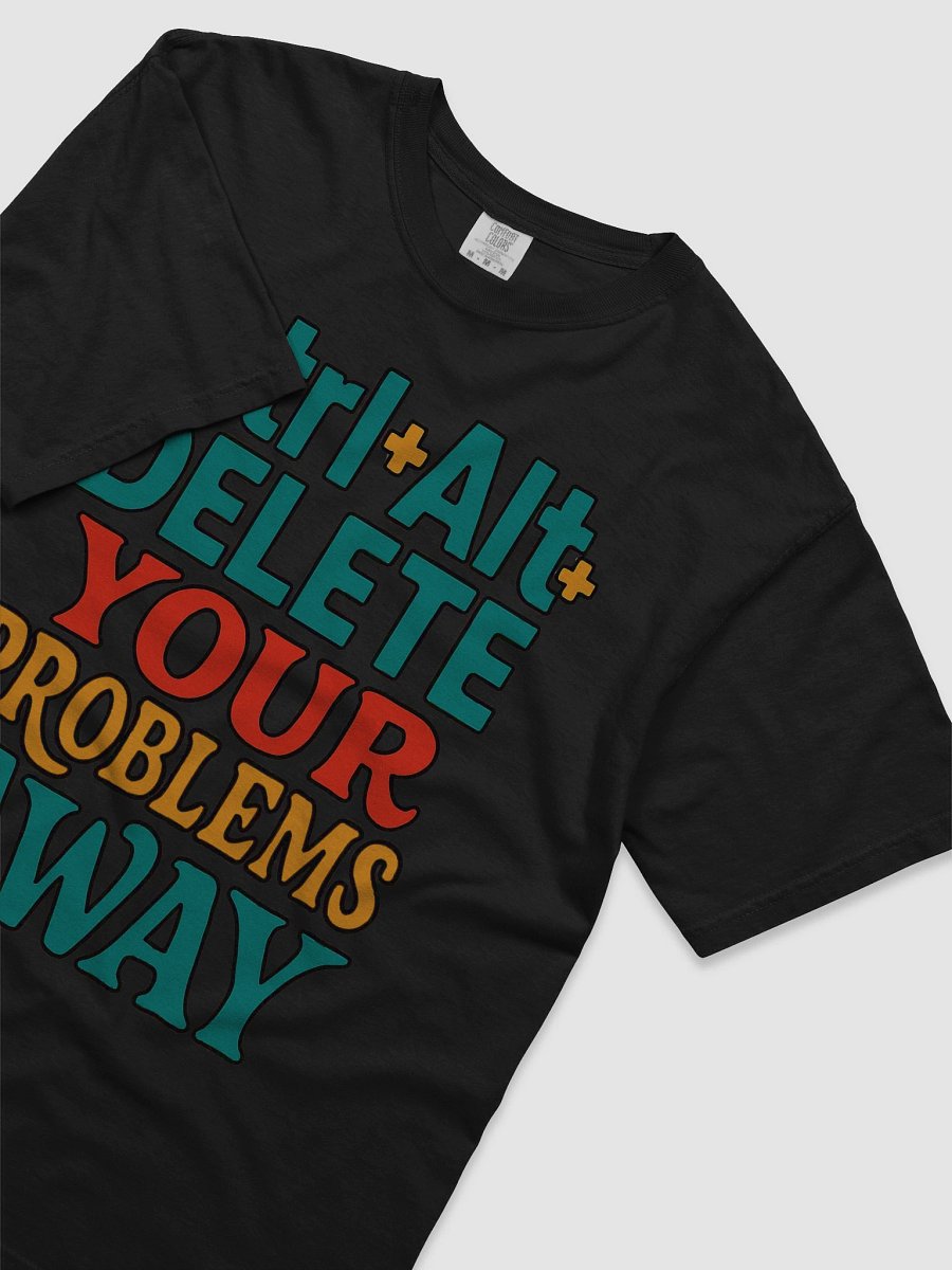 Ctrl+Alt+Delete Your Problems Away T-Shirt product image (2)