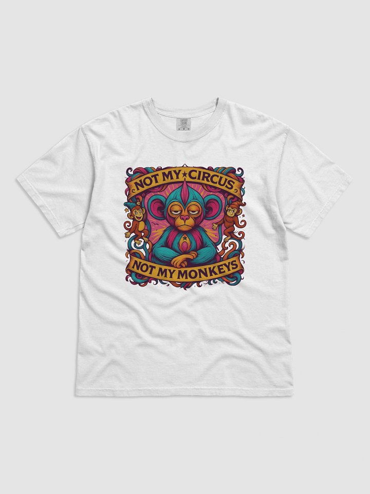 Not My Circus Not My Monkeys Tee product image (3)