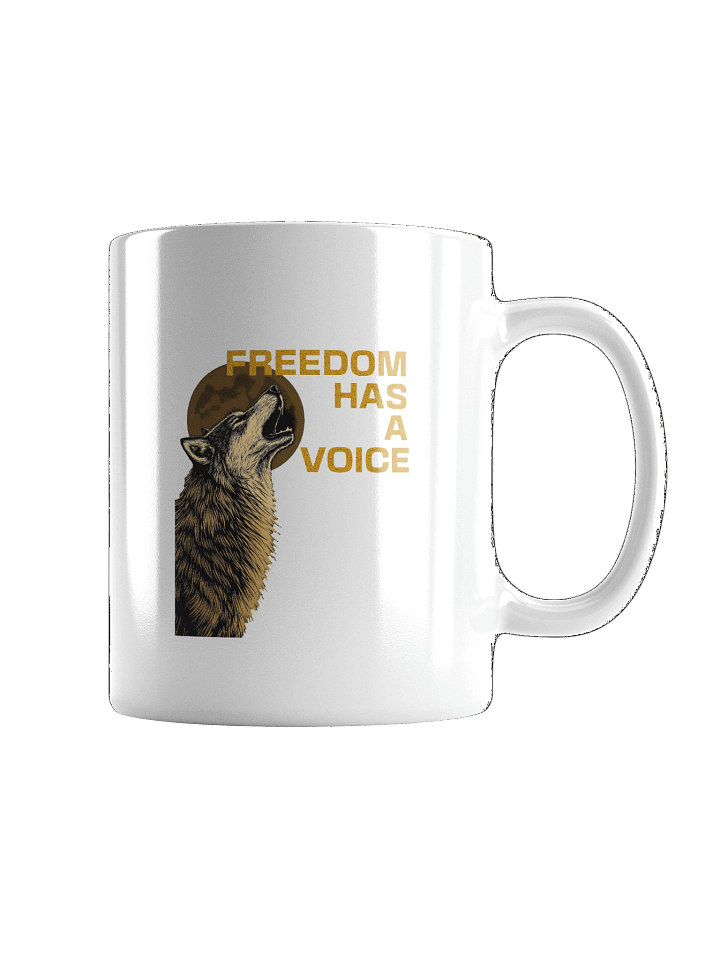 Freedom Has A Voice Howling Wolf - White Glossy Mug product image (1)