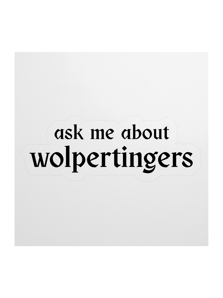 "Ask Me About Wolpertingers" Stickers product image (4)