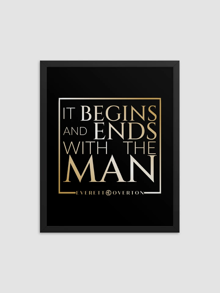 It Begins and Ends With the Man Wood Framed Artwork product image (1)