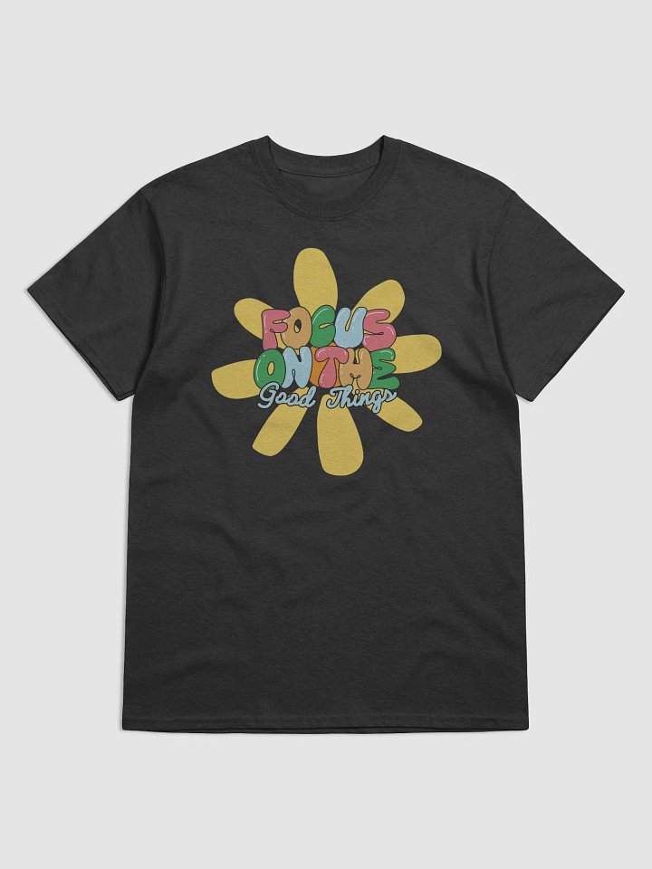 Focus On The Good T-Shirt product image (1)
