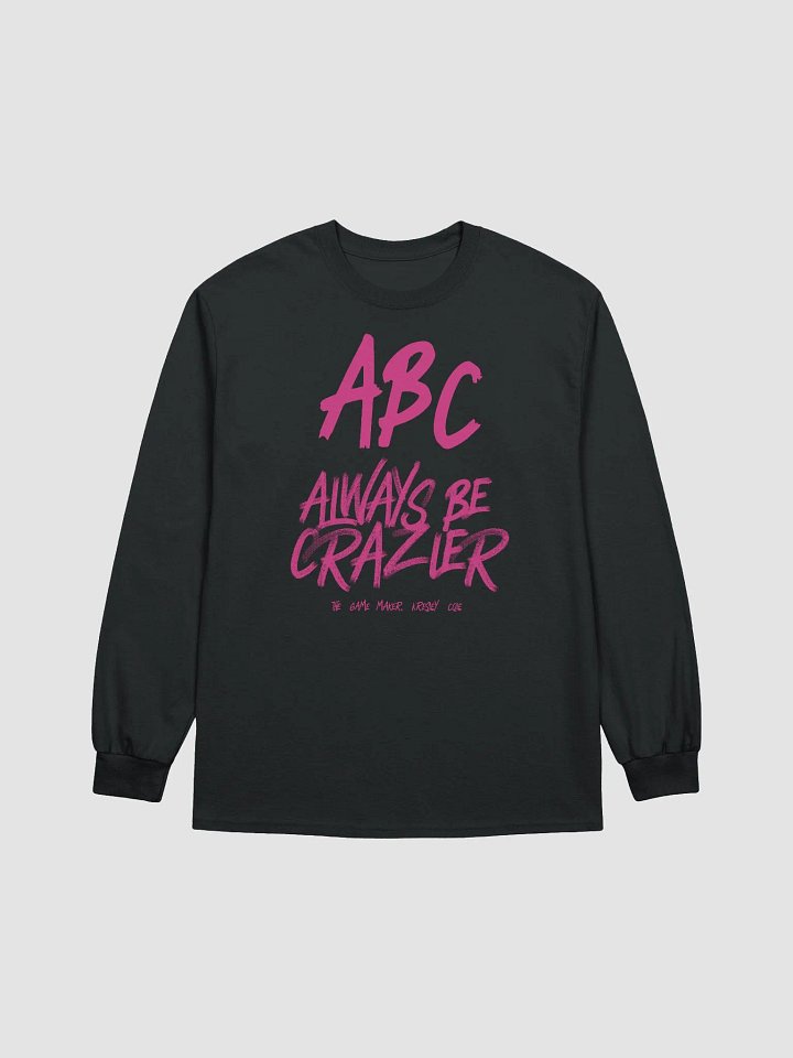 ABC Always Be Crazier Long Sleeve T-Shirt product image (3)