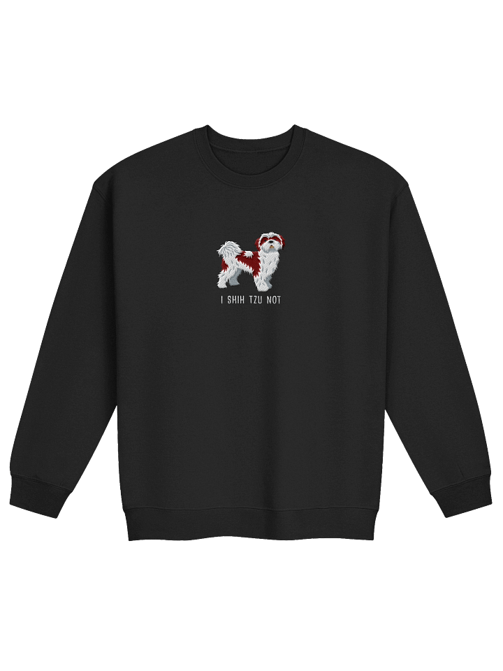 I Shih Tzu Not Sweatshirt (Embroidered) of a Shih Tzu(Chocolate & White) product image (1)