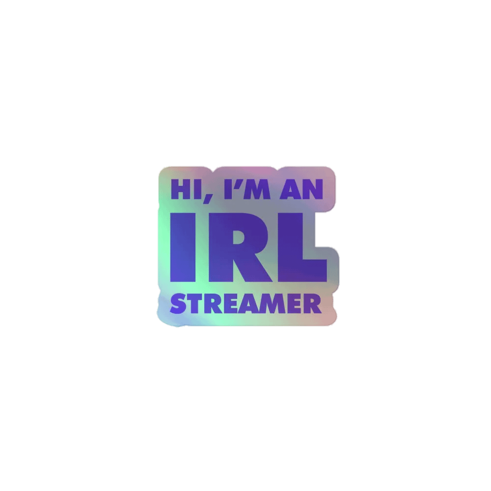 Hi I'm an IRL Streamer Holographic Sticker product image (1)