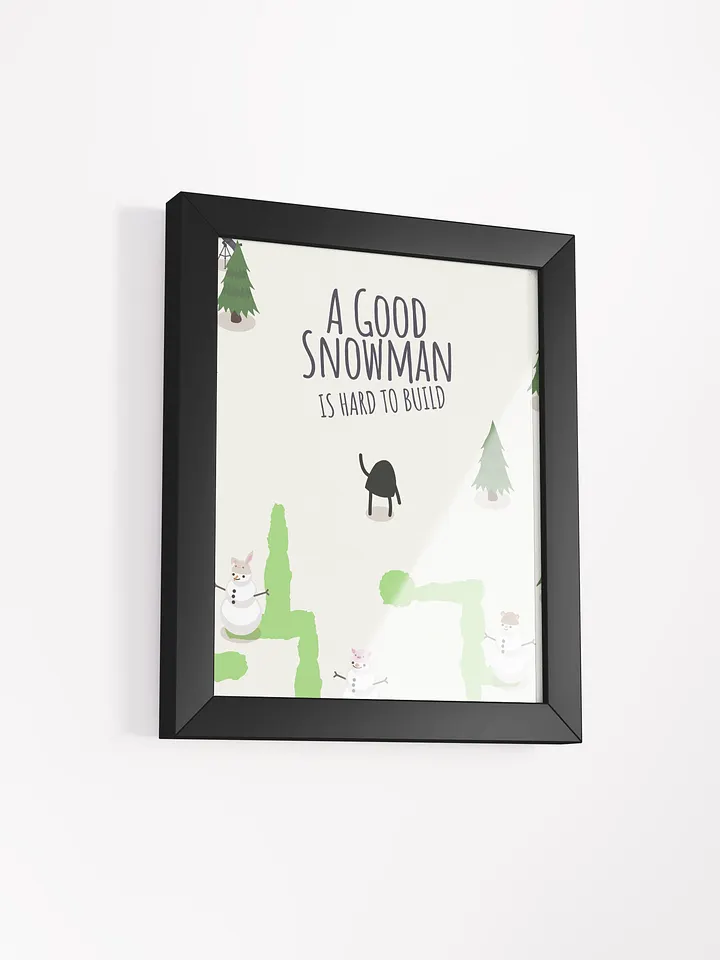 A Good Snowman is Hard to Build Art Print product image (1)