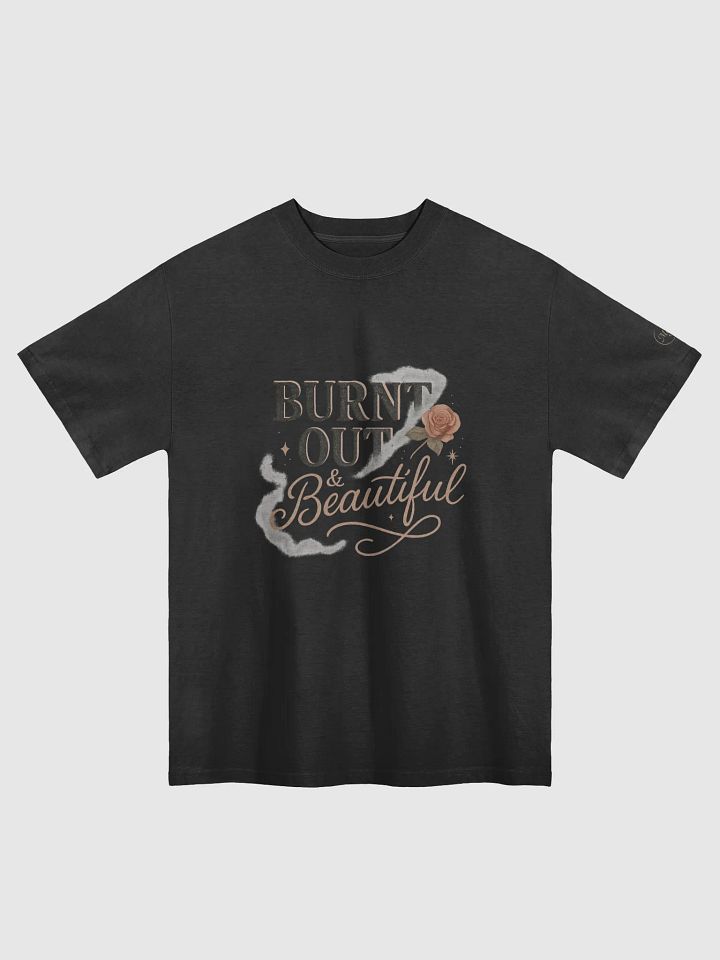 Burnt Out & Beautiful Tee product image (2)