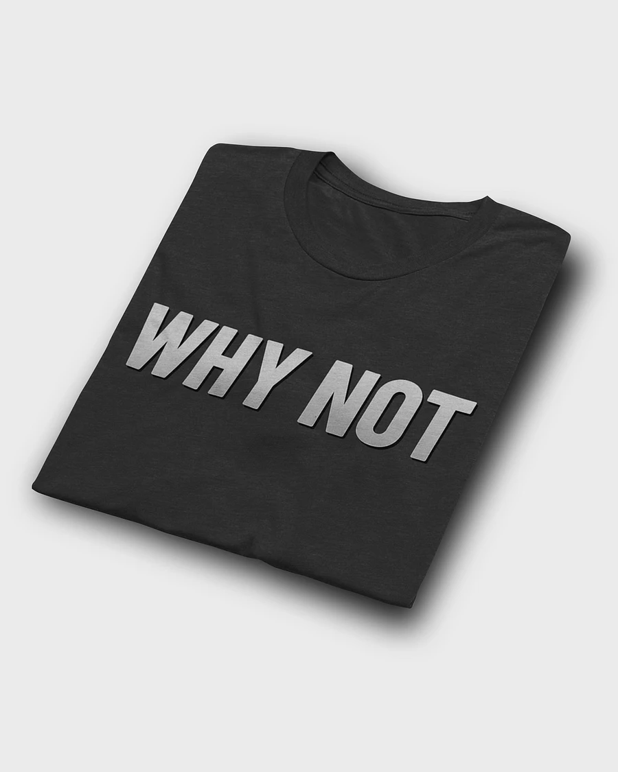 WHY NOT T-Shirt product image (1)