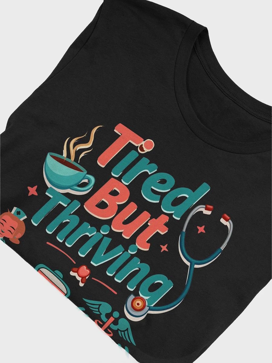 Tired But Thriving Healthcare Hero t-shirt product image (49)