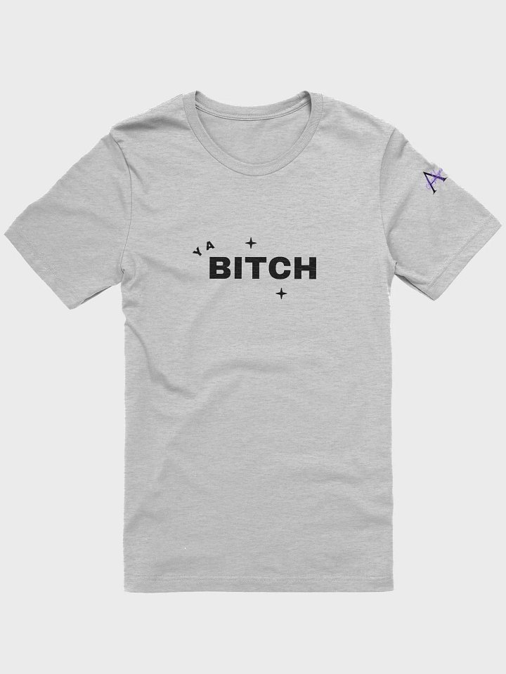 Ya Bitch T-Shirt product image (1)