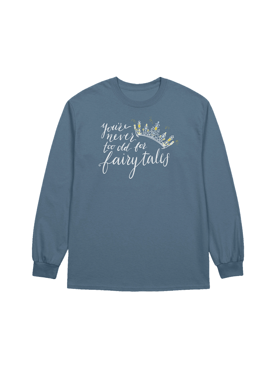 You're Never too old for Fairytales Cotton Long Sleeve T-Shirt product image (25)