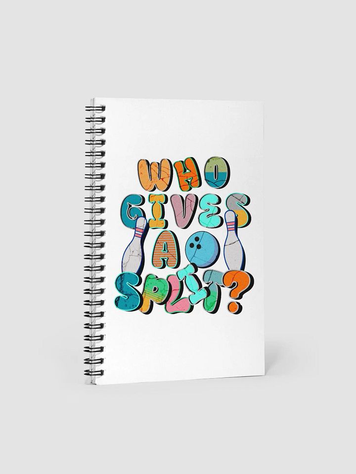 Who Gives A Split? Bowling Spiral Notebook product image (1)