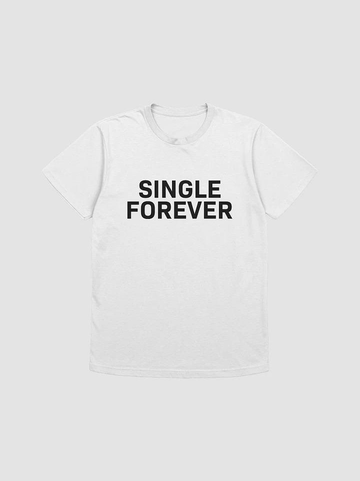 Single Forever Shirt (Black Logo) product image (13)