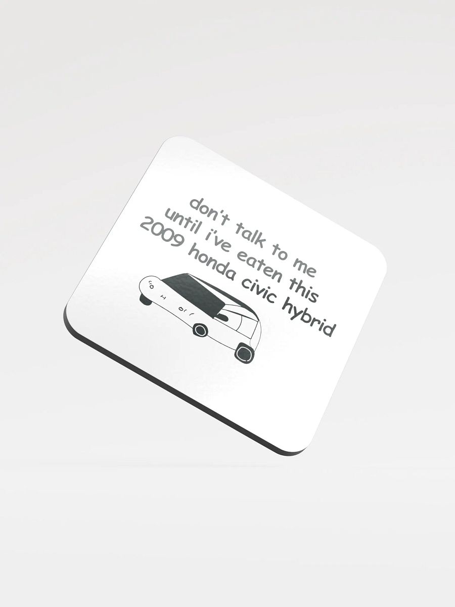 Don't Talk to Me Until I've Eaten This 2009 Honda Civic Hybrid Cork Coaster product image (1)