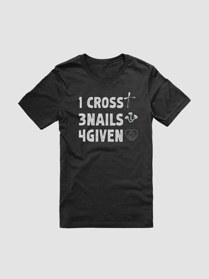 1cross, 3nails, 4given T-Shirt | Religious Christian Shirt product image (1)