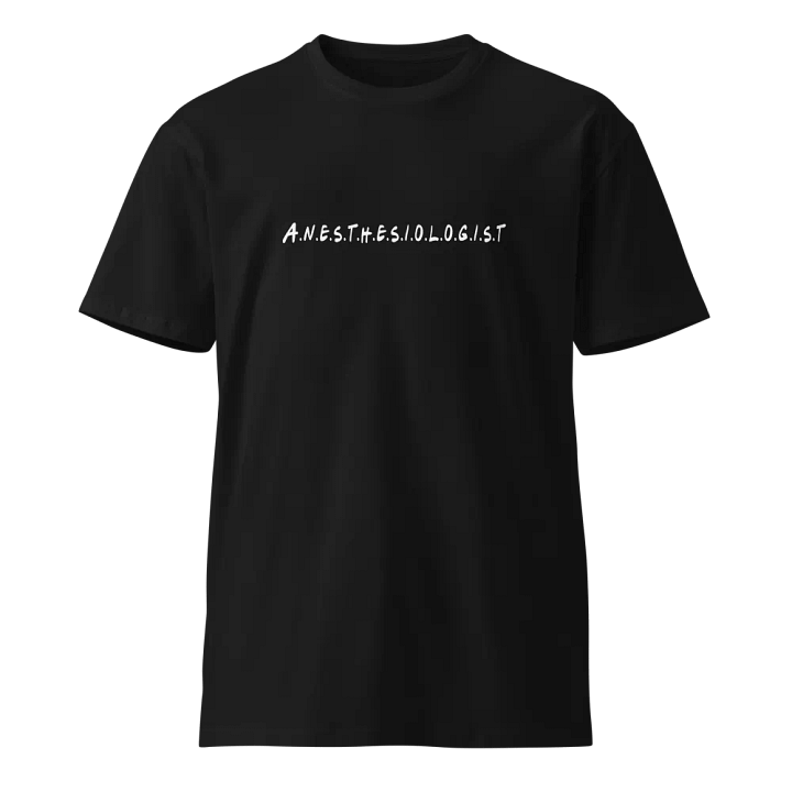 Anesthesiologist Unisex Premium T-Shirt product image (1)