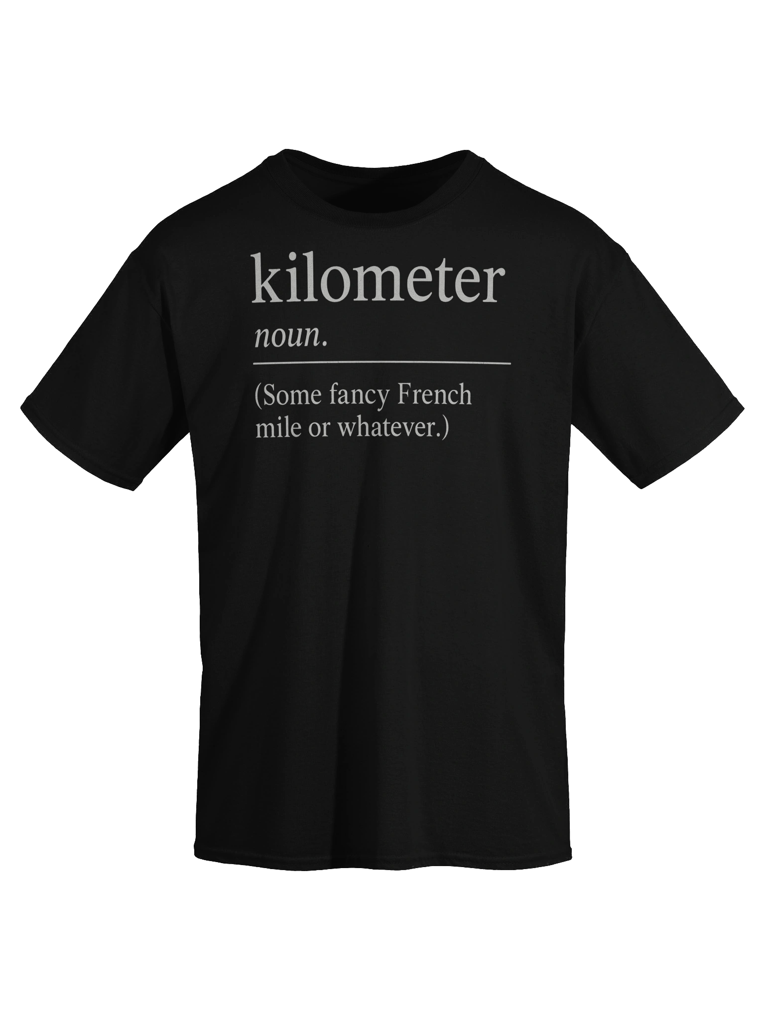 Funny Kilometer Definition T-Shirt – Metric System Sarcasm Tee product image (27)