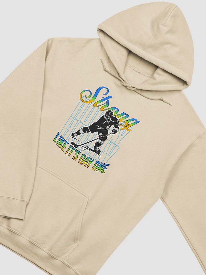 Strong Like Its Day One Hockey Strength Hoodie product image (23)