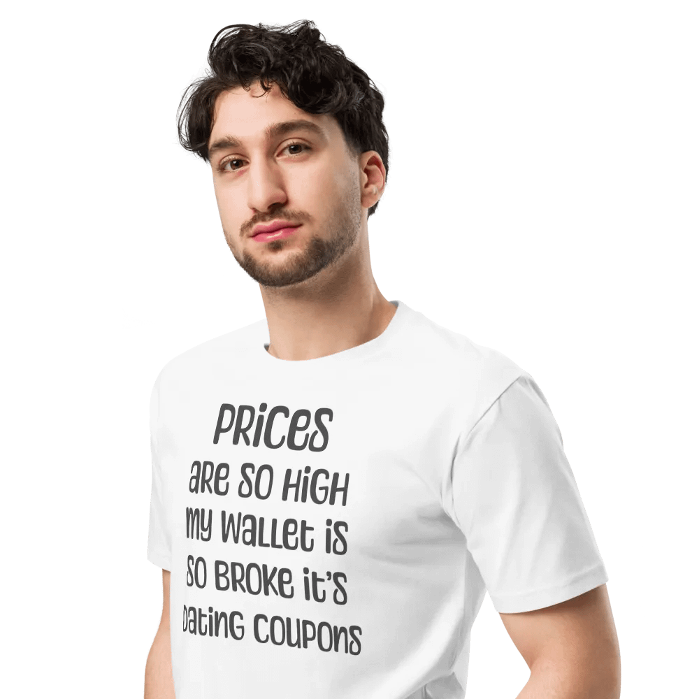 Prices So High T-Shirt product image (4)