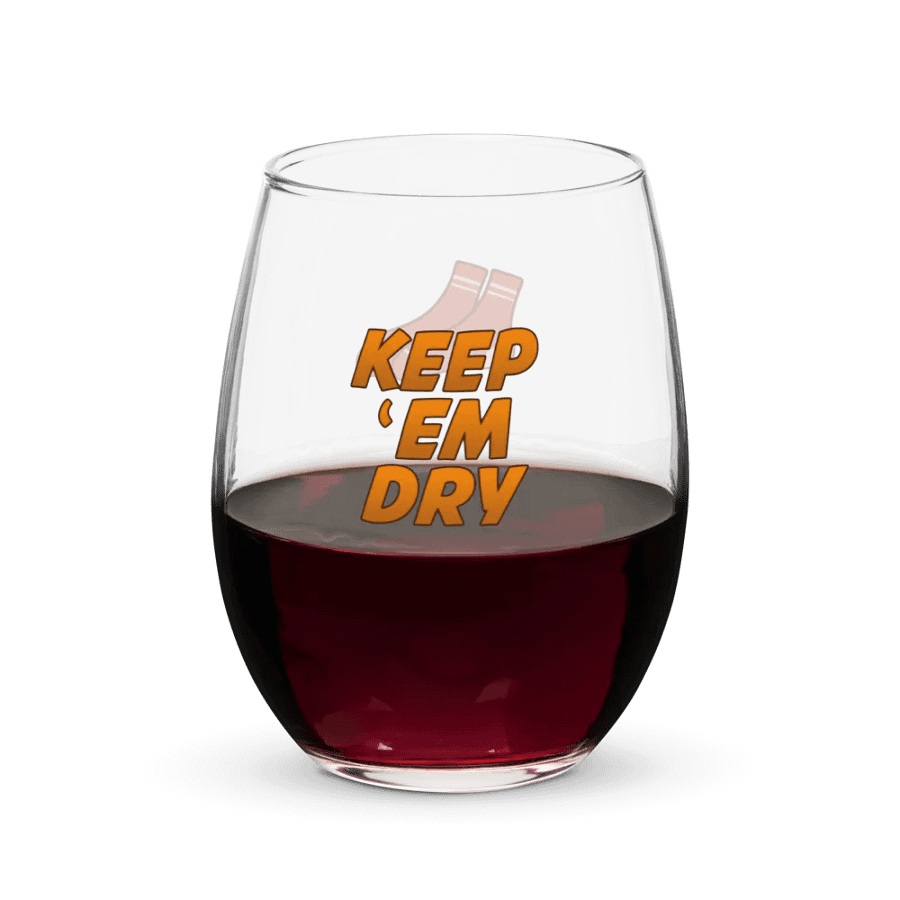 "Keep 'Em Dry" Wine Glass product image (4)