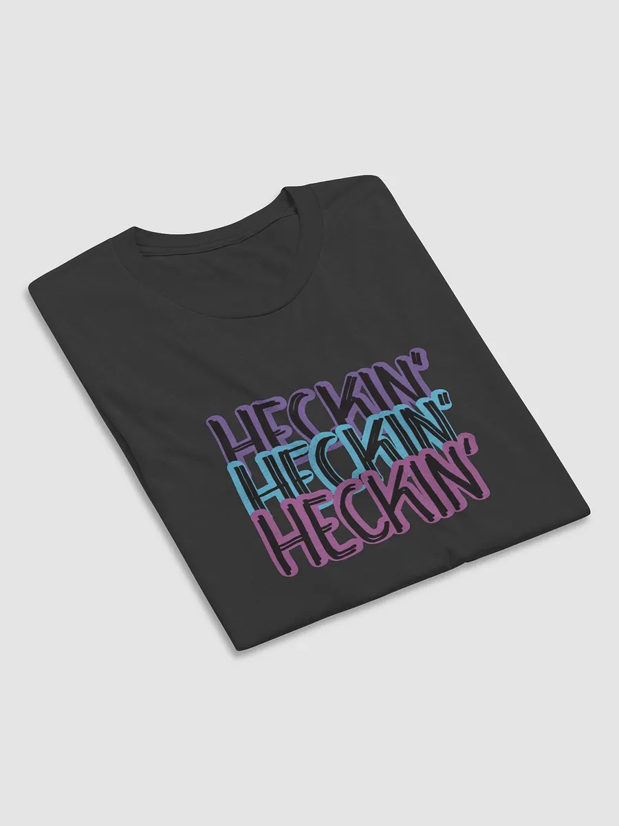 Heckin' T (Unisex) product image (31)