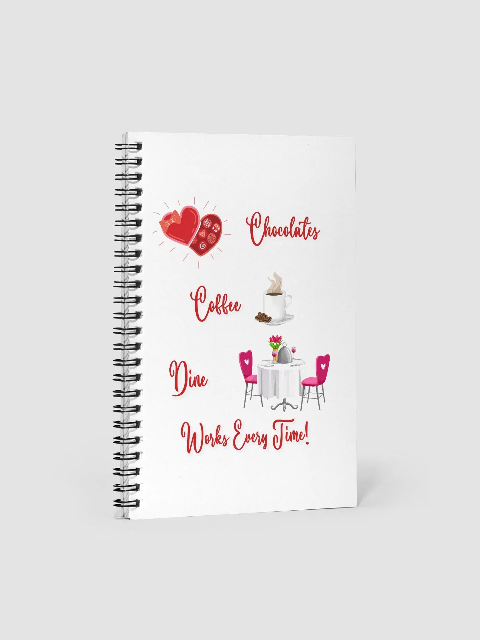 Chocolates, Coffee, Dine, Works Every Time Valentine's Day Sprial Notebook product image (3)
