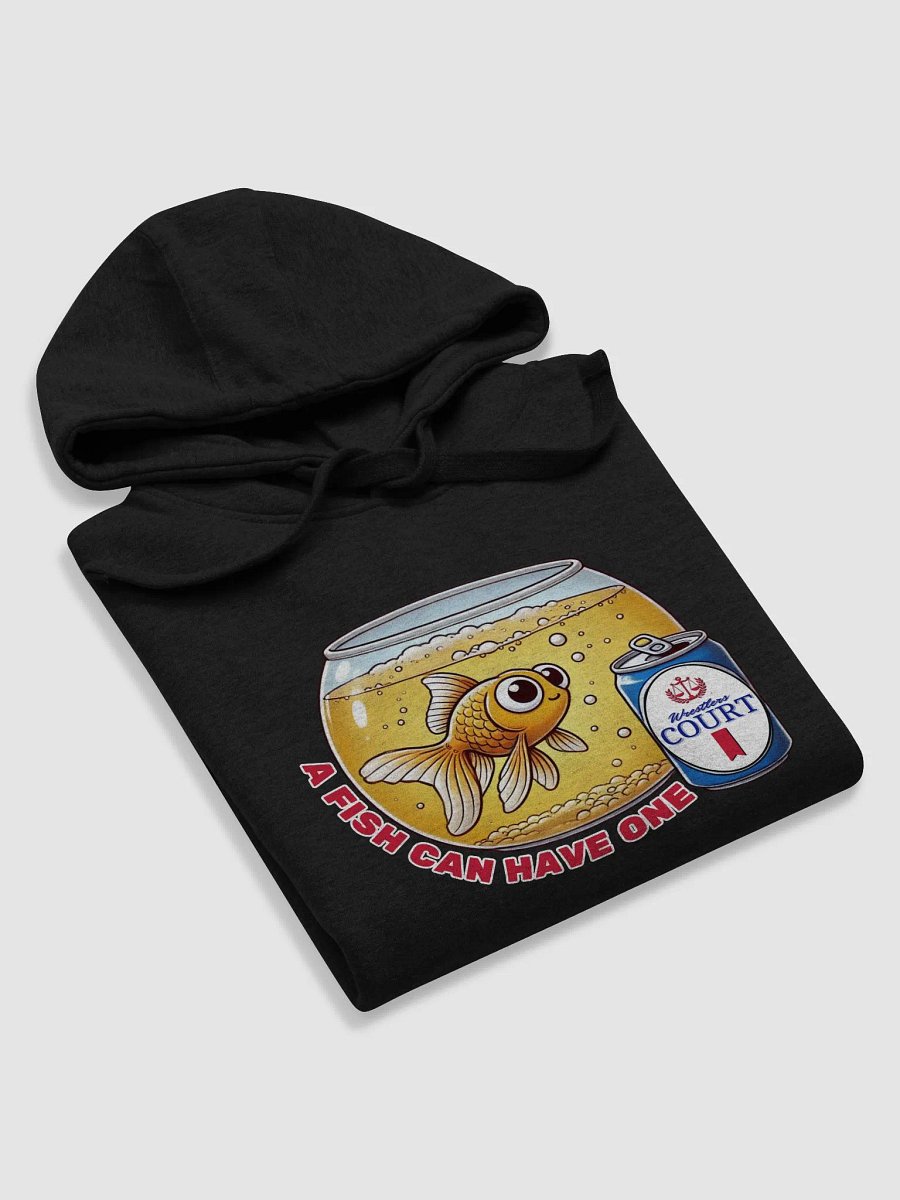 "A Fish Can Have One" Hoodie product image (5)