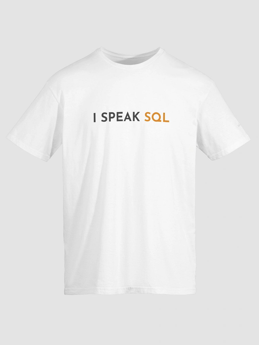 I Speak SQL T-Shirt (White) product image (4)