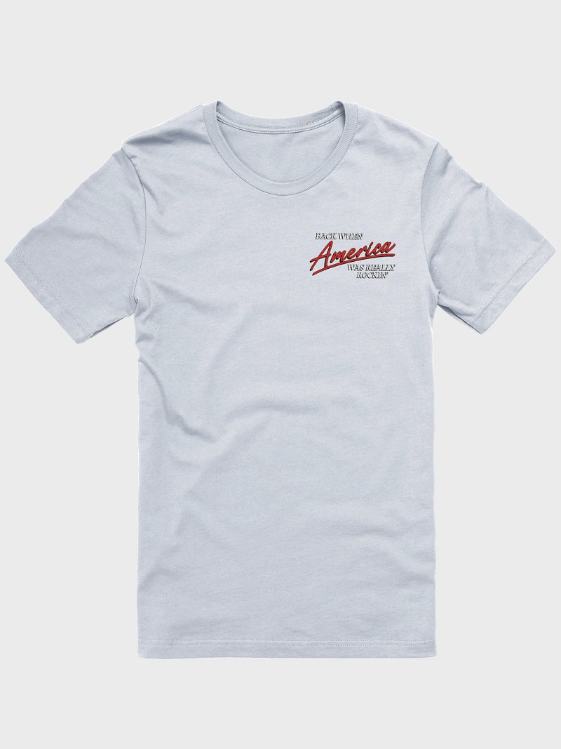 Back When America Was Really Rockin' T-Shirt