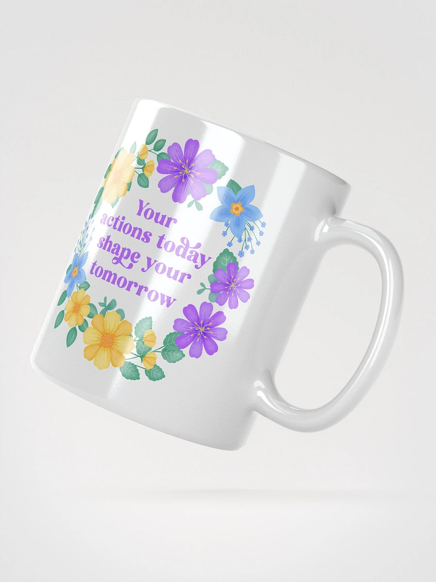 Your actions today shape your tomorrow - Motivational Mug product image (2)